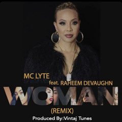MC Lyte ft. Raheem DeVaughn - Woman Remix (Vintaj Tunes).wav