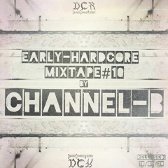 Channel-B | Early Hardcore Mixtape#10 | 18/09/20 | NLD