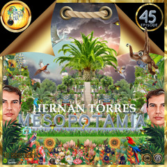 DJ RESIDENT  HERNAN TORRES - MESOPOTAMIA  EPISODE 45 - ENCYCLOPEDIA 2025