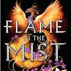 [Read] EBOOK 📖 Flame in the Mist by Renée Ahdieh PDF EBOOK EPUB KINDLE