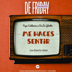 Tego Calderon x De La Ghetto - Me Haces Sentir (Coco Mansilla's Blend)