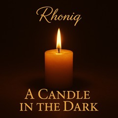 A CANDLE IN THE DARK