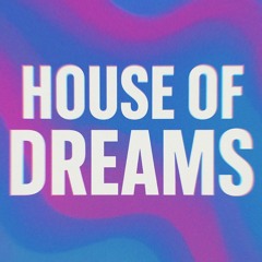 House Of Dreams
