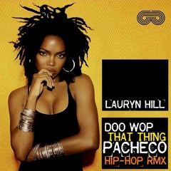 LAURYN HILL - DOO WOP THAT THING (PACHECO HIP-HOP RMX)