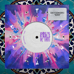 MTGD0112 - GROSSOMODDO - Sofa [Make The Girls Dance Records]