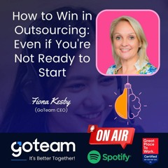 How to Win in Outsourcing: Even if You're Not Ready to Start - Fiona Kesby (GoTeam CEO)