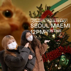Seoul Maemi - Episode 11 (29/12/2022) on LYL Radio