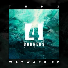 TMPZ 'Wayward' [Four Corners Music]