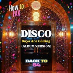 Disco Days Are Calling (Album Version)