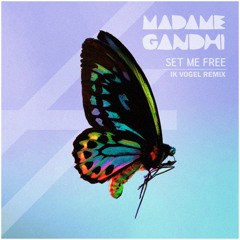 Madame Gandhi - Set Me Free (Ik Vogel Remix)