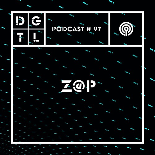 Z@p - DGTL Podcast #97