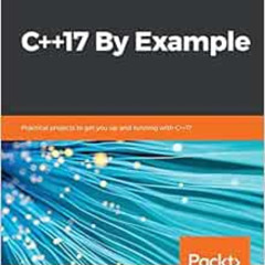 [VIEW] KINDLE 🧡 C++17 By Example: Practical projects to get you up and running with