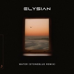 Elysian - Water (Stoneblue Remix)
