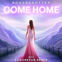 Rogersdotter - Come Home (EuroRefur Remix) (snippet)
