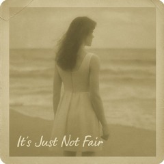 It s Just Not Fair