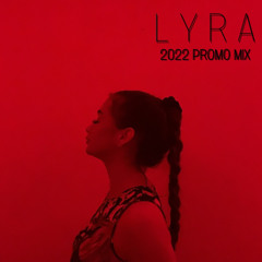 LYRA - 2022 PROMO MIX / /