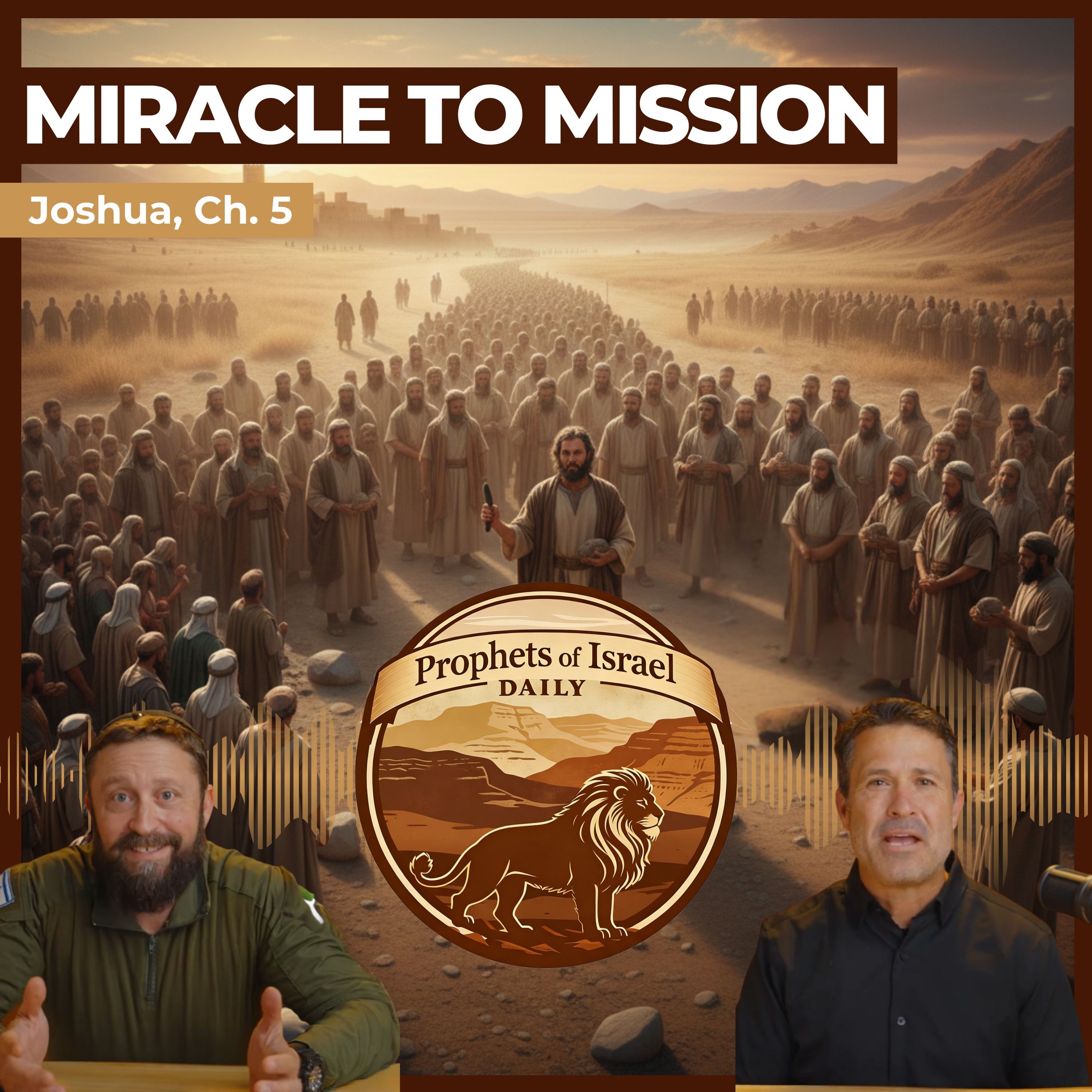 Joshua, Chapter 5 - Miracle to Mission | Prophets of Israel