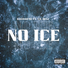 Lil Dell x Kisharmi No Ice
