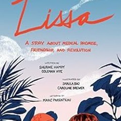[READ] [KINDLE PDF EBOOK EPUB] Lissa: A Story about Medical Promise, Friendship, and