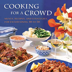 [Read] KINDLE 📂 Cooking for a Crowd: Menus, Recipes, and Strategies for Entertaining