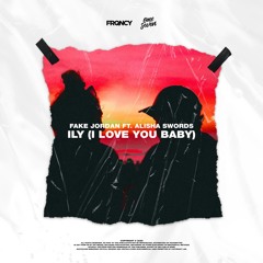 ILY (I Love You Baby) [feat. Alisha Swords]