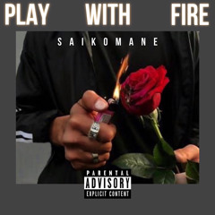 Play With Fire