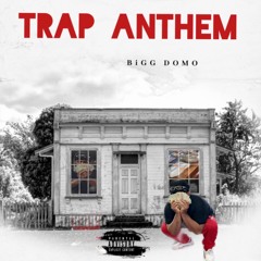 Bigg Domo - Trap Anthem