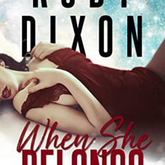 DOWNLOAD KINDLE 💝 When She Belongs (Risdaverse) by  Ruby Dixon [EBOOK EPUB KINDLE PD