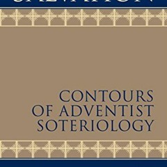 [READ] EBOOK 📦 Salvation: Contours of Adventist Soteriology by  Martin F. Hanna;Dari