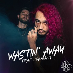 Wastin' Away feat. danny G