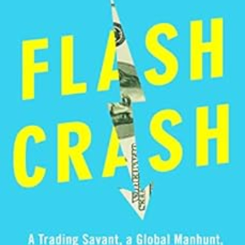 View EBOOK 🗂️ Flash Crash: A Trading Savant, a Global Manhunt, and the Most Mysterio