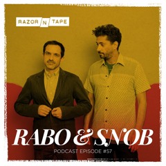 Razor-N-Tape Podcast - Episode 57 : Rabo & Snob