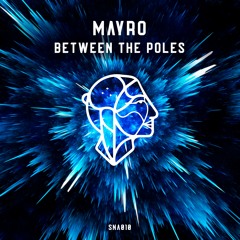Mayro - Between The Poles (Original Mix)
