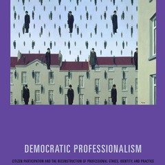 ❤[PDF]⚡  Democratic Professionalism: Citizen Participation and the Reconstructio