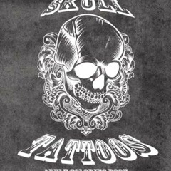 [Access] PDF 📦 SKULL TATTOOS - Adult Coloring Book: 40 awesome skull tattoo art for