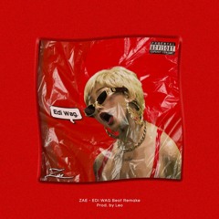 Zae - Edi Wag  Beat Remake Prod. by Leo
