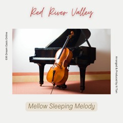 Red River Valley (Mellow Sleeping Melody)
