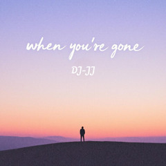 When You re Gone