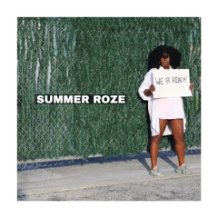 Summer Roze WE R READY