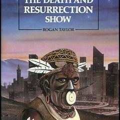 @Ebook_Downl0ad The Death and Resurrection Show: From Shaman to Superstar *  Rogan P Taylor (Au