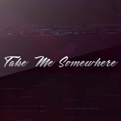 Take Me Somewhere [Beat With Hook]
