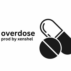 Overdose (prod by xenshel)