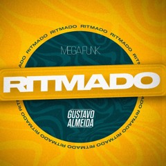 MEGA FUNK RITMADO (GUSTAVO ALMEIDA)