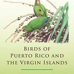 ACCESS KINDLE 💗 Birds of Puerto Rico and the Virgin Islands: Fully Revised and Updat