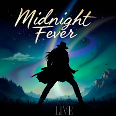 Midnight Fever (Live)