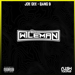 Joe Gee - Bang 9 Feat Wileman MC