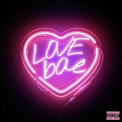 Love Bae 💞 - KH4I F.T (Lil'Kau X KENANKENAN)
