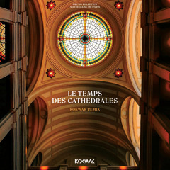 Le Temps Des Cathédrales (Kokwak Remix)