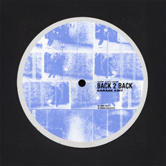 Back 2 Back (Garage Edit)