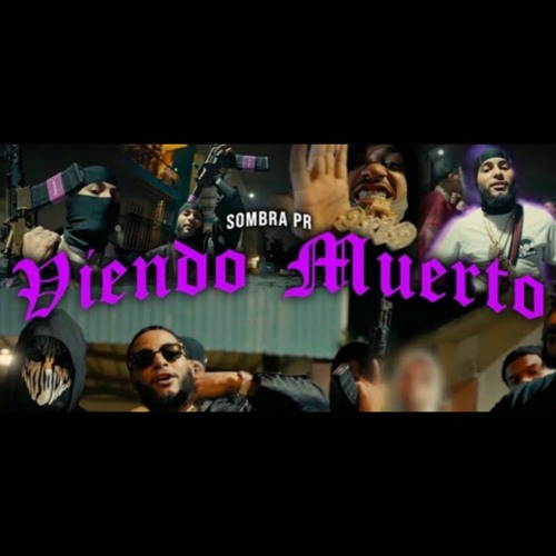 SOMBRA PR - Viendo Muerto